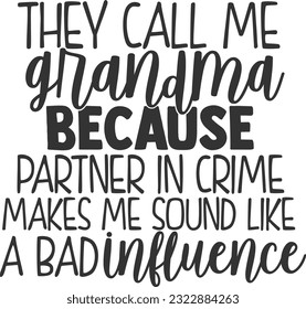 They Call Me Grandma Because Partner In Crime Makes Me Sound Like A Bad Influence 