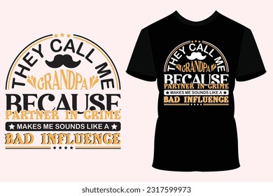 They call me grandpa because partner in crime funny grandpa t-shirt design, typography t shirt design