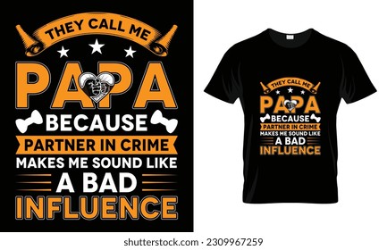 They call me papa because partner in crime makes me sound like a bad influence t-shirt design- father's day quotes t-shirt design, dad Vintage Vector graphic t Shirt Design Bundle