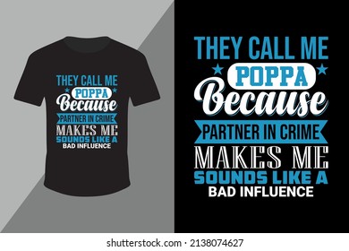 They call me poppa because partner in crime typography t-shirt design vector, they call me poppa because partner in crime png, poppa, birthday shirts for men. father’s day gift