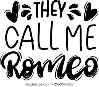 they call me romeo valentines day black vector graphic design and cut file