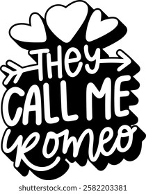 they call me romeo valentines day quote black vector graphic design and cut file