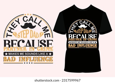 They call me step dad because partner in crime funny dad t-shirt design, typography t shirt design