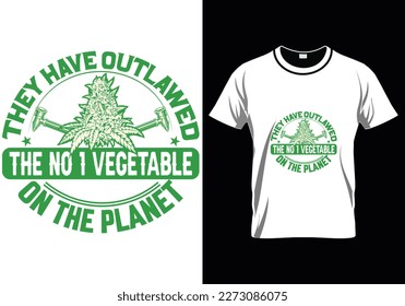 They Have Outlawed The Weed T-Shirt Design svg
