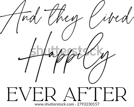 And They Lived Happily Ever After Romantic Wedding Quote Typography Vector Design