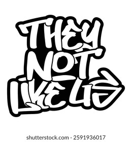 They not like us, Black history month, Juneteenth 1865, Black Pride, Black Power