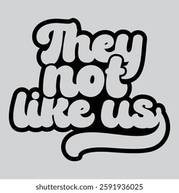 They not like us, Black history month, Juneteenth 1865, Black Pride, Black Power