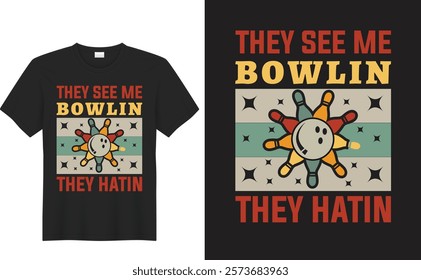 They See Me Bowlin They Hatin graphic 