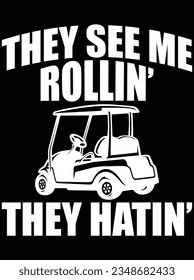 They see me rollin' they hatin' vector art design, eps file. design file for t-shirt. SVG, EPS cuttable design file