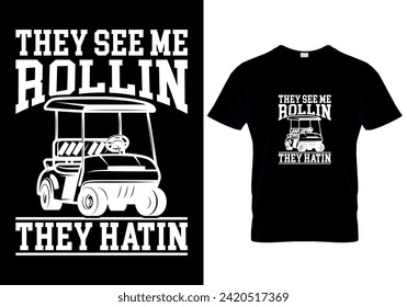 They See Me Rollin They Hatin T-shirt design. vector illustration 