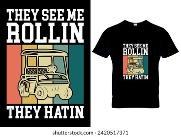 They See Me Rollin They Hatin T-shirt design. vector illustration 