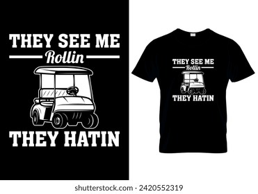 They See Me Rollin They Hatin T-shirt design. vector illustration 