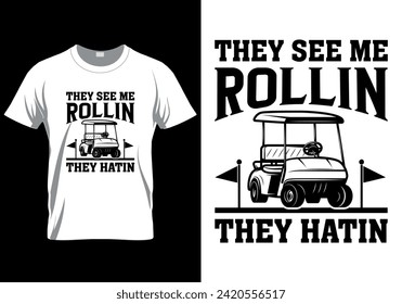 They See Me Rollin They Hatin T-shirt design. vector illustration 