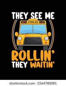 they see me rollin' they waitin' t-shirt design