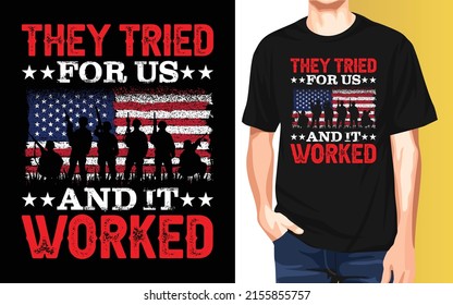 They tried for us and it worked Memorial Day t-shirt design.
