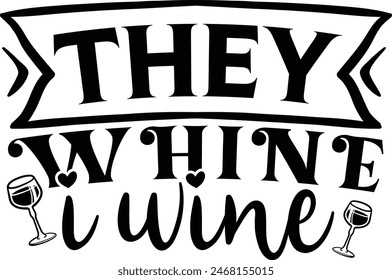 They whine I wine design
