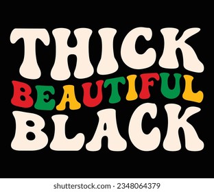 Thick Beautiful Black SVG, Black History Month SVG, Black History Quotes T-shirt, BHM T-shirt, African American Sayings, African American SVG File For Silhouette Cricut Cut Cutting svg
