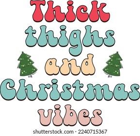 Thick Thighs And Christmas Vibes eps