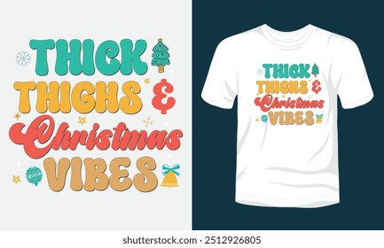 Thick thighs and Christmas vibes t-shirt template