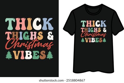 Thick Thighs And Christmas Vibes. Christmas T-Shirt Design