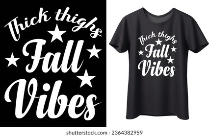 Thick thighs fall vibes typography vector t-shirt Design. Perfect for print items and bag, banner, sticker, mug, template. Handwritten vector illustration. Isolated on black background.