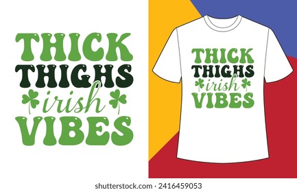 Thick thighs Irish vibes t shirt design