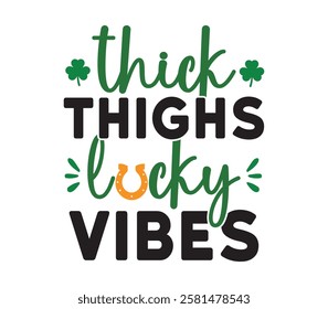 Thick Thighs And Lucky Vibes - Happy St, Patrick typography T-shirt vector, Saint Patrick's Day gnome Illustration Design, lucky shamrock Clipart