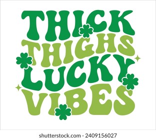 Thick thighs lucky vibes Retro T-shirt, St Patrick's Day Shirt, St Patrick's Day Saying, St Patrick's Quote, Shamrock Retro, Irish Retro, Saint Patrick's Day, Lucky, Cut File For Cricut And Silhouette
