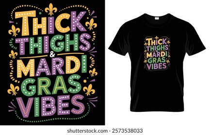 Thick thighs mardi gras vibes t-shirt