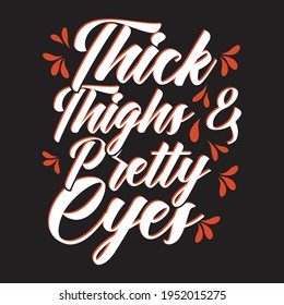 Thick thighs and pretty eyes