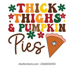 Thick thighs and pumpkin    Retro,Thanksgiving Hoodie,Pumpkin Shirt,Thanksgiving Gift,Turkey Hoodie,Coffee mug svg,Trendy svg,Fall vibes Retro,Groovy Autumn Svg, Fall Shirt Retro