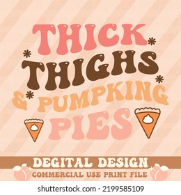 thick thighs and pumpking pies,svg design vector file.