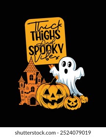 Thick Thighs And Spooky Vibe Happy Halloween Pumpkin Stick Vector, Horror Crary Costume Ghost Placard Holiday Festival Typography Design