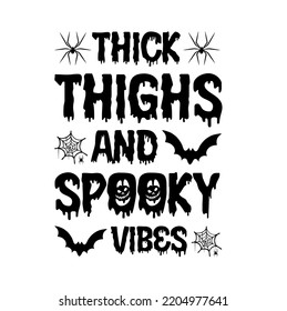 Thick Thighs And Spooky Vibes