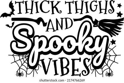 Thick thighs and spooky vibes Eps, Horror Shirt illustration, Halloween vector, Halloween Tumbler, Fall