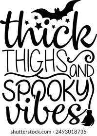 Thick Thighs And Spooky Vibes Funny Halloween Typography Design