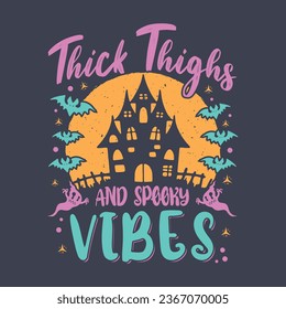 Thick thighs and spooky vibes - Halloween quotes t shirt design, poster, vector graphic 