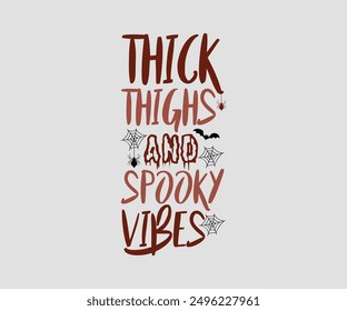 Thick Thighs And Spooky Vibes, Halloween, Ghost, Spooky Season, witch, Halloween Funny, t shirt