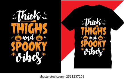 Thick thighs and spooky vibes, Halloween Party T Shirt design, printable t shirt design, High quality tshirt design, Halloween t shirt, Funny Halloween Party T-Shirt, Original Vector illustration