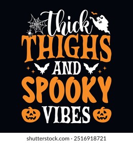 Thick thighs and spooky vibes - Halloween quotes t shirt design, vector graphic