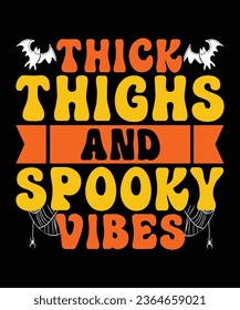 Thick Thighs and spooky Vibes Happy Halloween Shirt Print Template, Witch Bat Cat Scary House Dark Green Riper Boo Squad Grave Pumpkin Skeleton Spooky Trick Or Treat