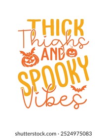 Thick Thighs And Spooky Vibes Happy Halloween Pumpkin Vector, Horror Crary Costume T-Shirt Design