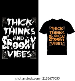  Thick Thighs Spooky Vibes Sublimation – Halloween T-shirt Design –Halloween Vector Graphic. Halloween T-Shirt illustration. Printable Sublimation Design.