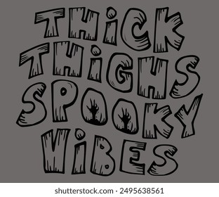 Thick Thighs Spooky Vibes Svg,Ghost Svg,Halloween Svg,Halloween Retro,Typograpy T-shirt,Halloween Pumpkin Svg,Says Svg,Christian Svg,Funny Svg,Witch Svg,Spooky Season Svg,Cut File,Silhouette