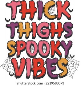 "THICK THIGHS SPOOKY VIBES" T-SHIRT DESIGN 