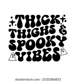 Thick Thighs Spooky Vibes T-shirt Design, Funny Spooky T-shirt Design Template, Halloween Spooky Quote Design