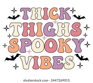Thick Thighs And Spooky Vibes,Halloween Svg,Typography,Halloween Quotes,Witches Svg,Halloween Party,Halloween Costume,Halloween Gift,Funny Halloween,Spooky Svg,Funny T shirt,Ghost Svg,Cut file svg