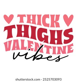 thick thighs valentine vibes retro tshirt