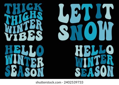 Thick Thighs Winter Vibes, Let It Snow, Hello Winter Season retro wavy T-shirt