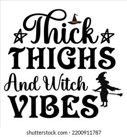 Thick Thighs And Witch Vibes